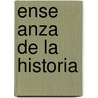 Ense Anza de La Historia door Mar A. Elena Del Valle De Villalba