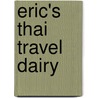 Eric's Thai Travel Dairy door Louise Schofield
