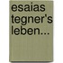 Esaias Tegner's Leben...