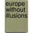 Europe without Illusions