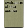 Evaluation Of Esp Course by Sufia Sultana