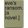 Eve's Ransom. [A novel.] by George Gissing