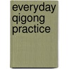 Everyday Qigong Practice door Richard Bertschinger