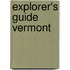 Explorer's Guide Vermont