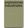 Explosiones industriales door Fernando Díaz Alonso