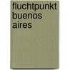 Fluchtpunkt Buenos Aires door Stefan Hallberg