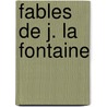 Fables de J. La Fontaine by de La Fontaine Jean
