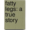 Fatty Legs: A True Story by Margaret Pokiak-fenton