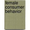 Female Consumer Behavior door Mitulkumar Deliya