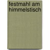 Festmahl am Himmelstisch door Karl-Josef Kuschel