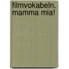 Filmvokabeln. Mamma Mia! by Miroslav Gwozdz