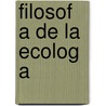 Filosof a de La Ecolog a by Jos Luis Montenegro Mart Nez
