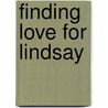 Finding Love for Lindsay by Shelley Galloway
