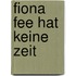 Fiona Fee hat keine Zeit