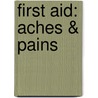 First Aid: Aches & Pains by BarCharts Inc