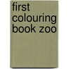 First Colouring Book Zoo door Jessica Greenwell