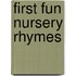 First Fun Nursery Rhymes