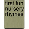 First Fun Nursery Rhymes door Belinda Gallagher