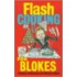 Flash Cooking for Blokes