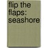 Flip the Flaps: Seashore