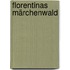 Florentinas Märchenwald