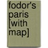 Fodor's Paris [With Map]