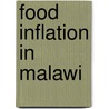 Food Inflation In Malawi door Makaiko Gonapanyanja Khonje