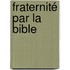 Fraternité par la Bible