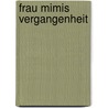 Frau Mimis Vergangenheit by Edmund Edel