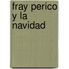 Fray Perico Y La Navidad door Juan Munoz Martin