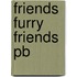 Friends Furry Friends Pb
