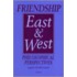 Friendship East And West