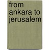 From Ankara to Jerusalem door Kama Sacajiu