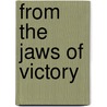 From the Jaws of Victory by Matthew Garcia
