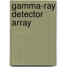 Gamma-Ray Detector Array by Ekrem Oguzhan Angüner