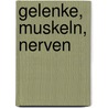Gelenke, Muskeln, Nerven by Reinhard Eggers
