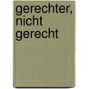 Gerechter, nicht gerecht by Norbert Schermann