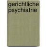Gerichtliche Psychiatrie door Cramer August