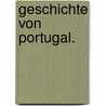 Geschichte von Portugal. door Heinrich Schafer