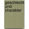 Geschlecht und Charakter door Weininger Otto