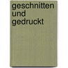 Geschnitten und gedruckt door Christian Rödig