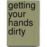 Getting Your Hands Dirty door Joel Salatin