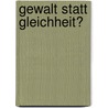 Gewalt statt Gleichheit? door Michael Westrich