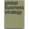 Global Business Strategy door Svenja Martina Gnosa