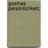 Goethes Persönlichkeit;
