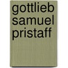 Gottlieb Samuel Pristaff by Jesse Russell
