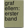 Graf Ellern: erster Band door Ernst Von Bibra