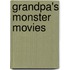 Grandpa's Monster Movies