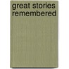 Great Stories Remembered by Joe Wheeler