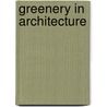 Greenery in Architecture by Irene Yerro